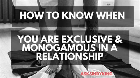 How To Know When You Are Exclusive And Monogamous In A Relationship Youtube