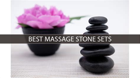 5 best massage stone sets 2023