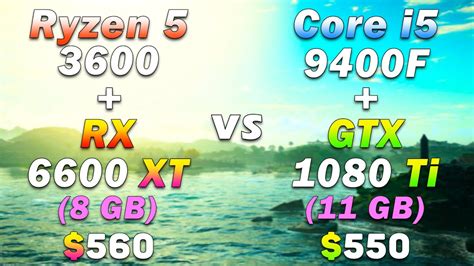 Ryzen 5 3600 Rx 6600 Xt Vs Core I5 9400f Gtx 1080 Ti Pc Gameplay