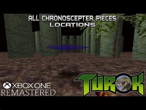 Turok Remastered All Chronoscepter Pieces Locations Xbox One Youtube