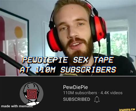 sex tape m subsgribers pewdiepie 110m subscribers 4 4k videos subscribed ifunny