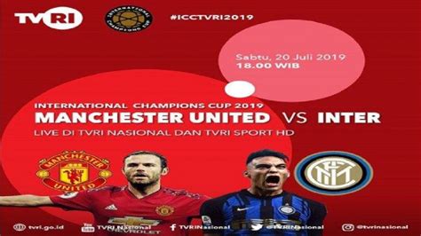Berlangsung Link Live Streaming Manchester United Vs Inter Milan Icc