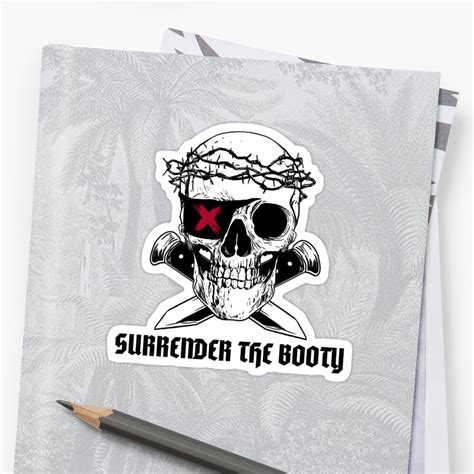 Surrender The Booty Pirate Skull Sticker By Theprintguys Redbubble