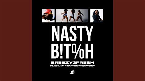 nasty bitch feat essjay theafrocentricratchet youtube