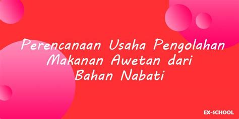 Biasanya, para ibu rumah tangga memiliki stok makanan awetan hewani ini di kulkas oleh sebab itu, tak jarang banyak orang yang ingin mencoba membuka usaha makanan awetan hewani. Perencanaan Usaha Pengolahan Makanan Awetan dari Bahan ...