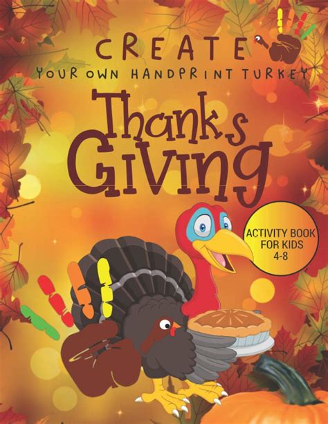 Create Your Own Handprint Turkey Thanksgiving Activity Book For Kids