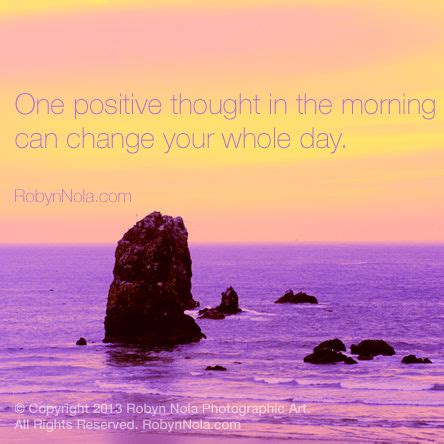 One Positive Thought In The Morning Can Change Your Whole Day Pictures