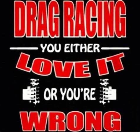 Drag Racing | Racing quotes, Drag racing quotes, Drag racing