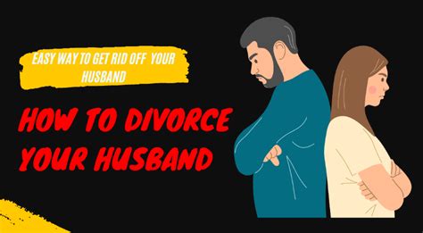 How To Divorce Your Husband Explained