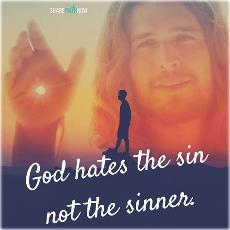 god and jesus christ god hates the sin not the sinner jesus faith jesus is life jesus lives