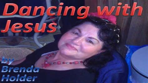 Dancing With Jesus The Testimony Of Brenda Holder Youtube