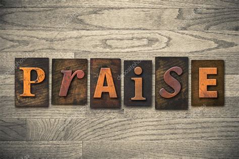 Praise Concept Wooden Letterpress Type Stock Photo By ©enterlinedesign