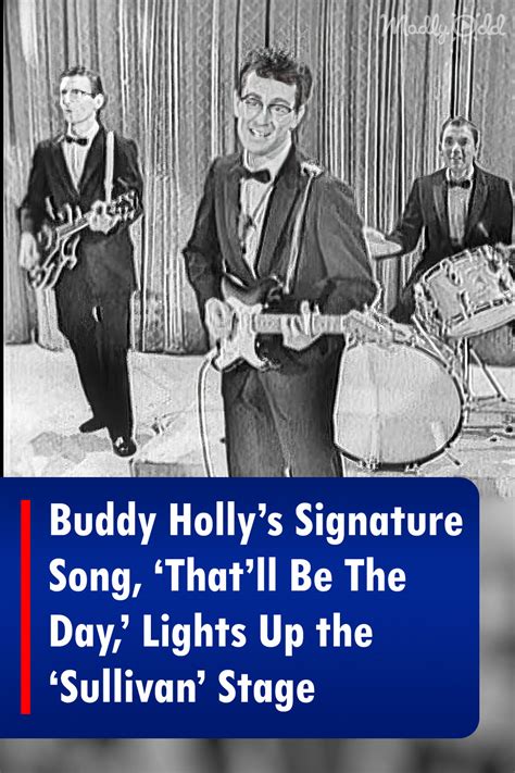 Buddy Hollys Signature Song ‘thatll Be The Day Lights Up The ‘sullivan Stage Madly Odd