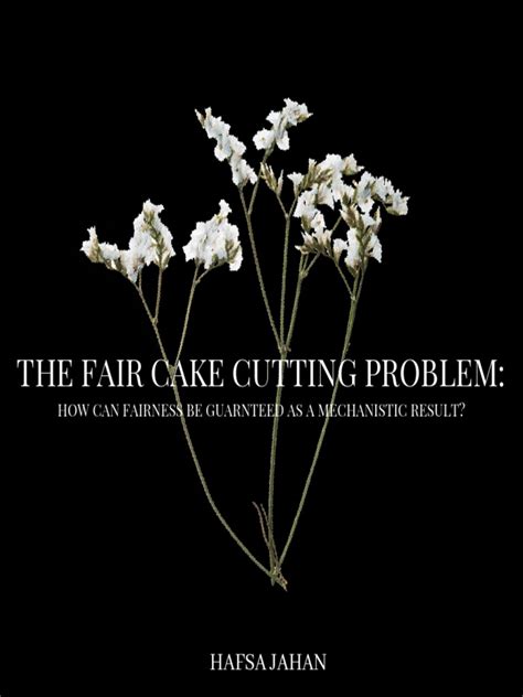 The Fair Cake Cutting Problem How Can Fairness Be Guaranteed As A