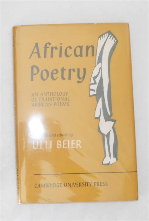 African Poetry An Anthology Of Traditional African Poems By Beier