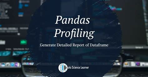 Pandas Profiling Know How To Generate Report Of Dataframe