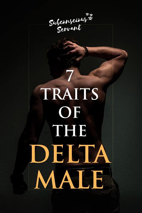 Traits Of The Delta Male The Delta Male Archetype Explained