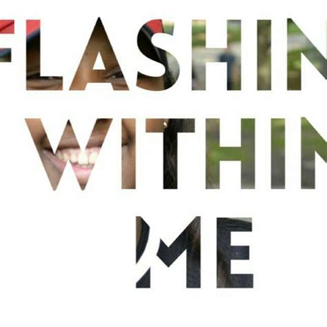 Flashing Within Me