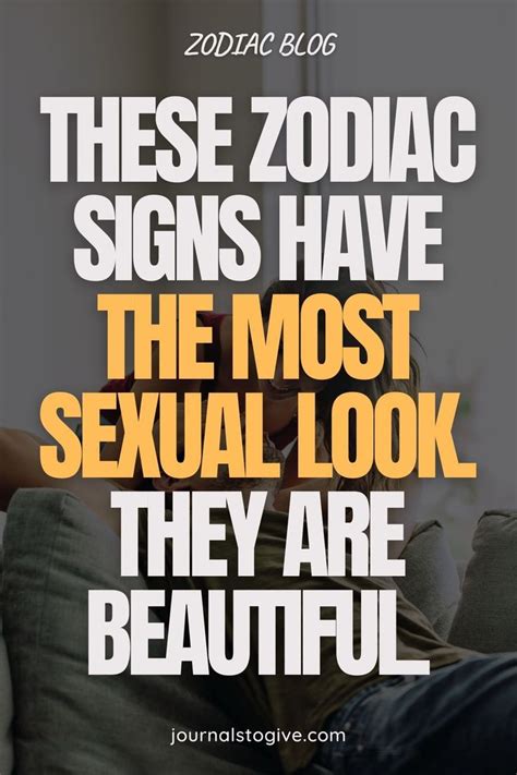 These Zodiac Signs Have The Most Sexual Look They Are Beautiful And Attractive At All Times