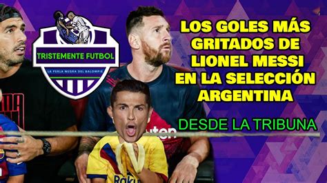 More images for goles de messi en la seleccion » LOS GOLES MÁS GRITADOS DE LIONEL MESSI EN LA SELECCIÓN ...