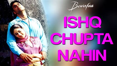 Ishq Chupta Nahi Bewafaa Akshay Kumar And Kareena Kapoor Abhijeet
