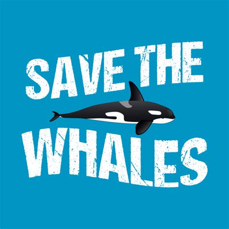 Save The Whales Animal T Shirt Teepublic