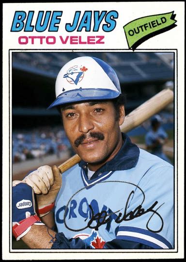 When Topps Had Baseballs 1977 Blue Jays Redone Otto Velez