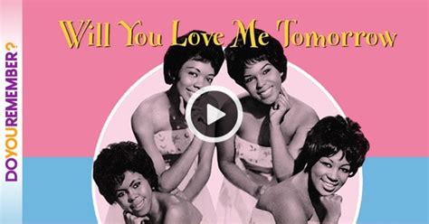 The Shirelles Will You Still Love Me Tomorrow Doyouremember