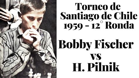 Bobby Fischer Puro Talento Fulmino A Pilnik En El Torneo De