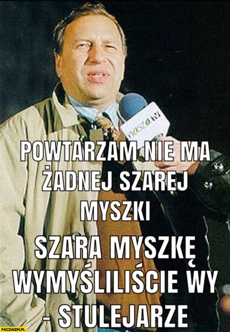 Szara Myszka Memy Paczaizm Pl Memy Polityczne Mieszne Obrazki