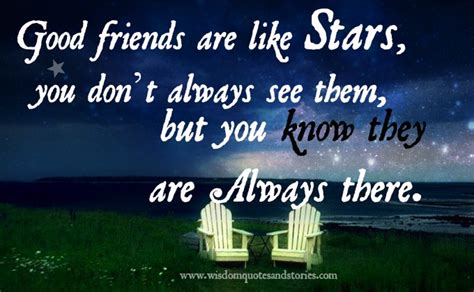 Good Friends Are Like Stars Always There Wisdom Quotes And Stories