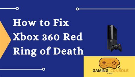 How To Fix Xbox 360 Red Ring Of Death Techfollows Gaming Console Tips