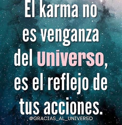 el karma no es venganza del universo es el reflejo de tus acciones frases