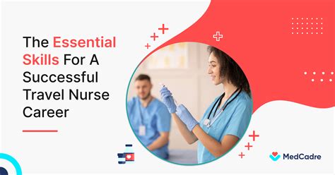 The Essential Skills for a Successful Travel Nurse Career | MedCadre