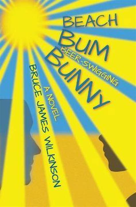 Beach Bum Beer Swigging Bunny Bruce James Wilkinson 9789942384805