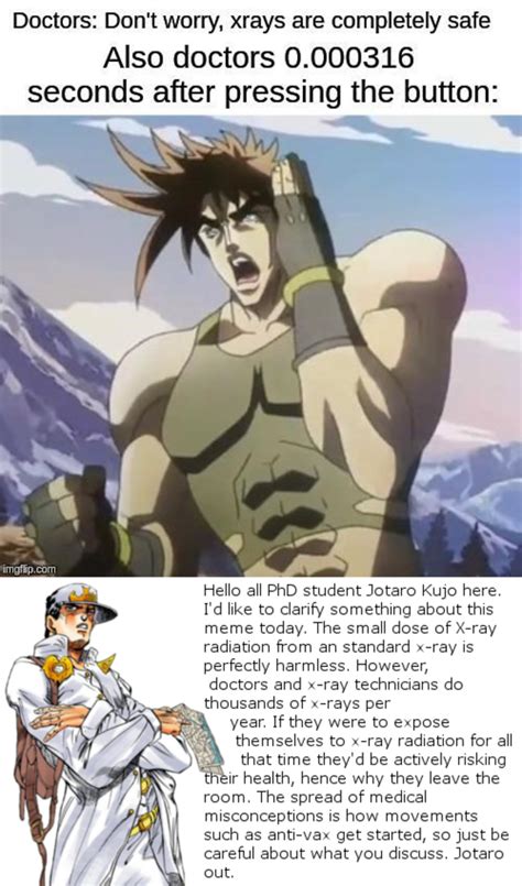 Jotaro Kujo Teaches You About Radiation The X Ray Is Safe Dont