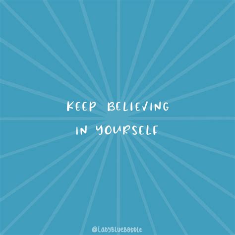 Keep Believing In Yourself💙 Positive Quotes Words Of Encouragement