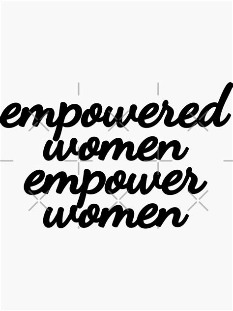 Empowered Women Empower Women Sticker By Danielleblack04 Redbubble
