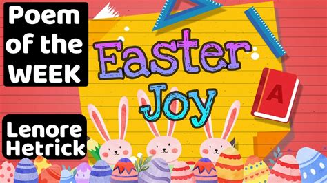 Poem Of The Week Easter Joy By Lenore Hetrick 🐣 Read By Miss Ellis 💛