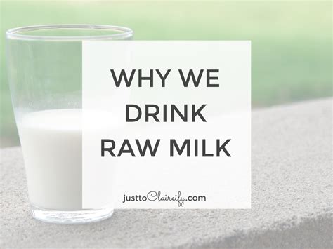 Why We Drink Raw Milk Benefits Of Raw Milk Just To Claireify