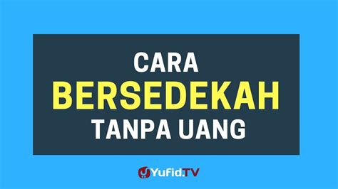 Cara Bersedekah Tanpa Uang – Poster Dakwah Yufid TV | Yufid TV