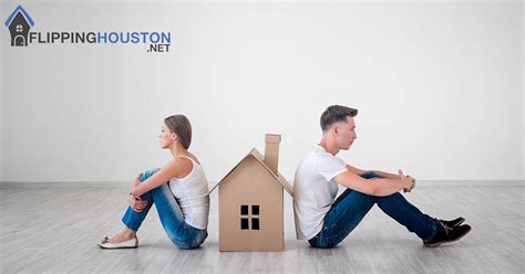 Selling Your House While Divorcing In Houston Flippinghoustonnet