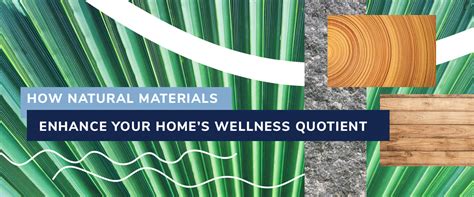 How Natural Materials Enhance Your Homes Wellness Quotient