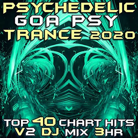 Psychedelic Goa Trance 2020 Top 40 Chart Hits Vol 2 Goa