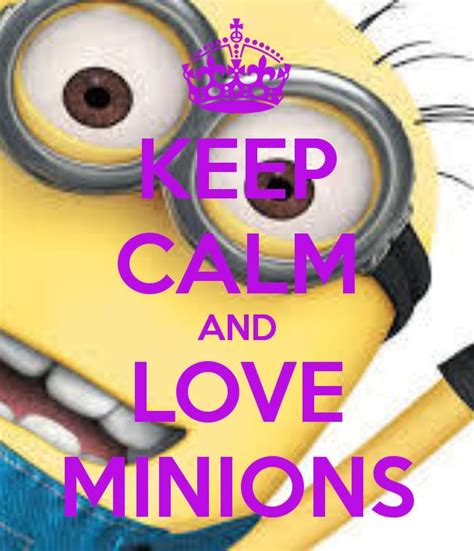 Keep Calm And Love Minions Calm Quotes Keep Calm Keep Calm And Love