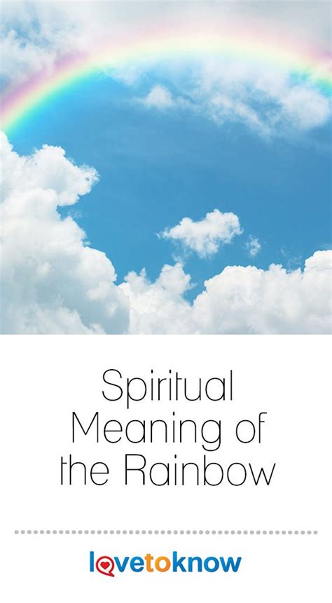 Spiritual Meaning Of The Rainbow Lovetoknow Spiritual Meaning