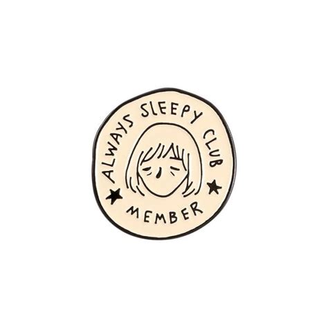 Enamel Pin Always Sleepy Club Nufsed Sticker