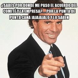 Memes • comedy • culture. Meme Julio Iglesias - Â¿Sabes por donde me paso el acuerdo ...