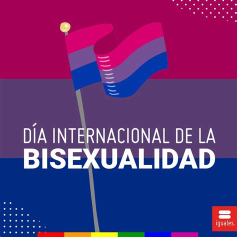 Fundación Iguales On Twitter 📌 📣 Hoy Es El Día Internacional De La Bisexualidad Se Celebra