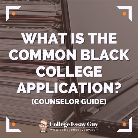 What Is The Common Black College Application Counselor Guide